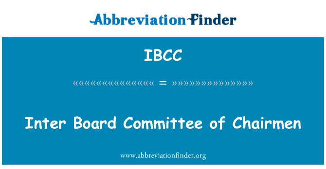 除委员会的主席英文定义是Inter Board Committee of Chairmen,首字母缩写定义是IBCC