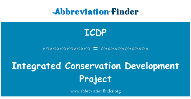 综合的保护开发项目英文定义是Integrated Conservation Development Project,首字母缩写定义是ICDP