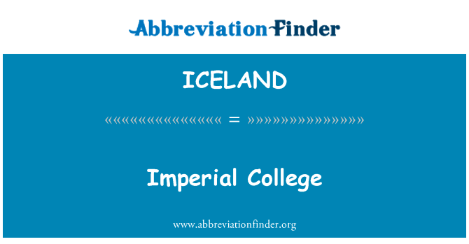 帝国学院英文定义是Imperial College,首字母缩写定义是ICELAND