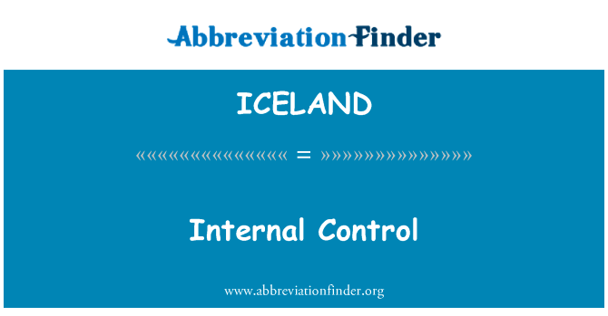 内部控制英文定义是Internal Control,首字母缩写定义是ICELAND