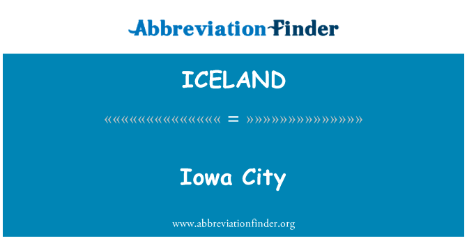 爱荷华城英文定义是Iowa City,首字母缩写定义是ICELAND