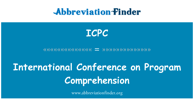 程序理解国际会议英文定义是International Conference on Program Comprehension,首字母缩写定义是ICPC