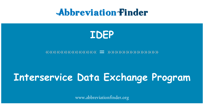 执行服务之间的数据交换程序英文定义是Interservice Data Exchange Program,首字母缩写定义是IDEP