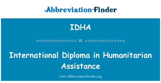 International Diploma in Humanitarian Assistance的定义
