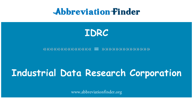 工业数据研究公司英文定义是Industrial Data Research Corporation,首字母缩写定义是IDRC