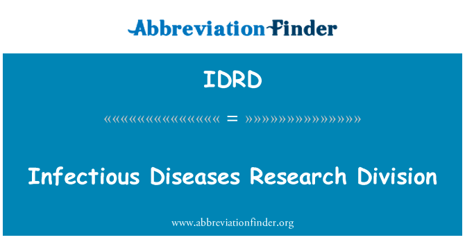 传染性疾病研究司英文定义是Infectious Diseases Research Division,首字母缩写定义是IDRD
