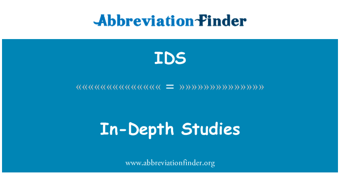 深入研究英文定义是In-Depth Studies,首字母缩写定义是IDS