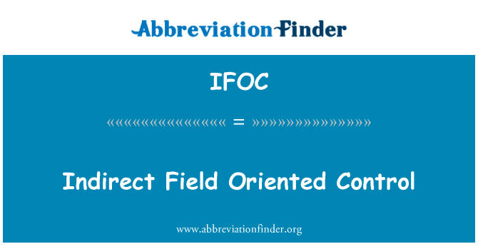 Indirect Field Oriented Control的定义