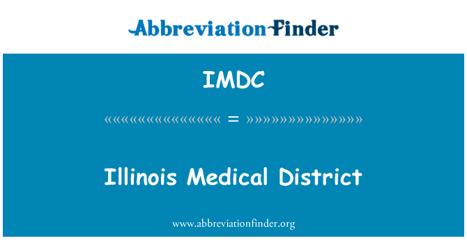 伊利诺伊州医疗区英文定义是Illinois Medical District,首字母缩写定义是IMDC