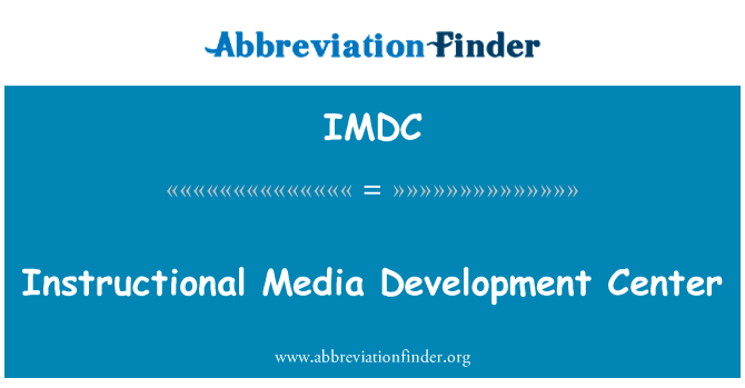 教学媒体发展中心英文定义是Instructional Media Development Center,首字母缩写定义是IMDC