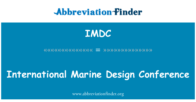国际海洋设计会议英文定义是International Marine Design Conference,首字母缩写定义是IMDC