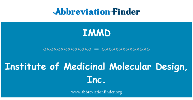 药物分子设计，Inc.institute英文定义是Institute of Medicinal Molecular Design, Inc.,首字母缩写定义是IMMD