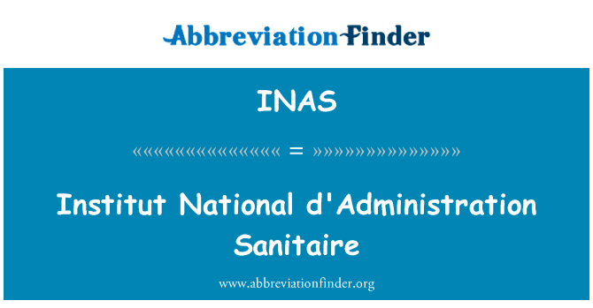 Institut National d'Administration Sanitaire的定义