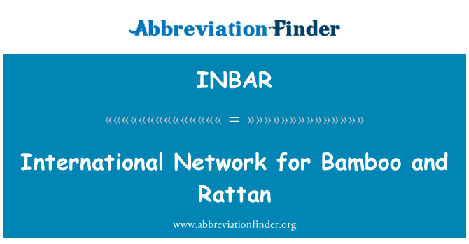 国际竹藤网络英文定义是International Network for Bamboo and Rattan,首字母缩写定义是INBAR