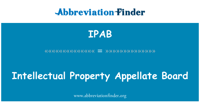 知识产权上诉委员会英文定义是Intellectual Property Appellate Board,首字母缩写定义是IPAB