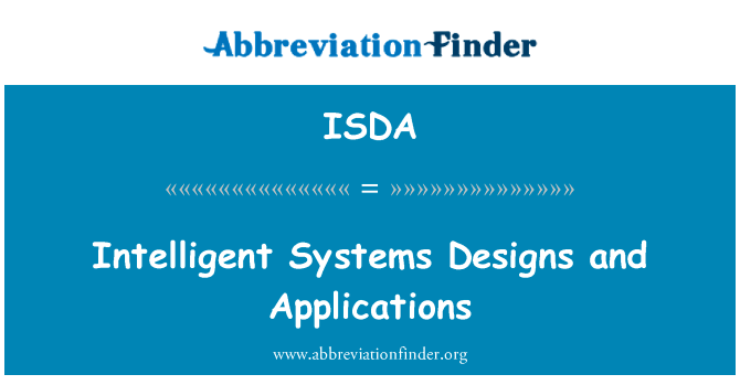 智能化系统的设计和应用英文定义是Intelligent Systems Designs and Applications,首字母缩写定义是ISDA