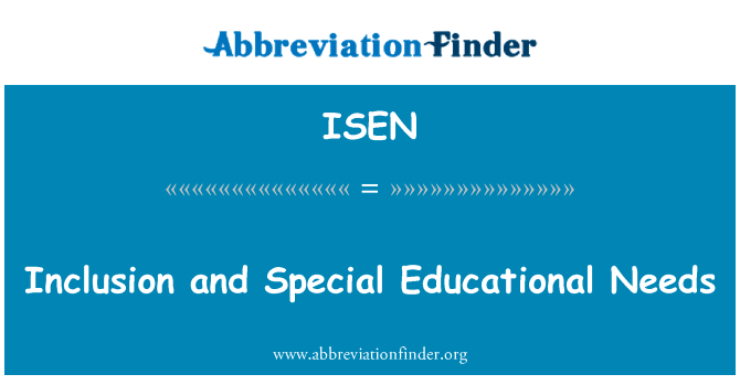 包容和特殊教育英文定义是Inclusion and Special Educational Needs,首字母缩写定义是ISEN