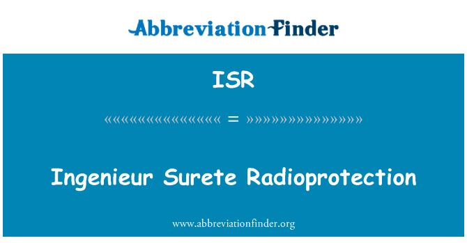 腕表妇女清洁防护英文定义是Ingenieur Surete Radioprotection,首字母缩写定义是ISR