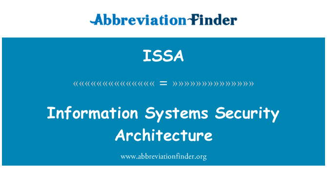 Information Systems Security Architecture的定义
