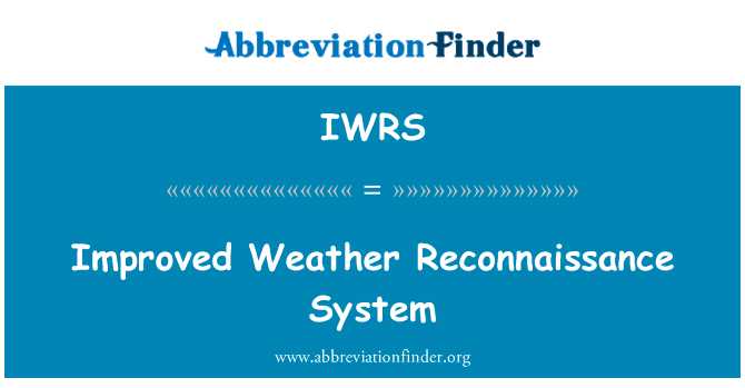 Improved Weather Reconnaissance System的定义