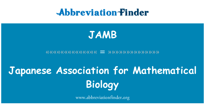 日本数学生物学协会英文定义是Japanese Association for Mathematical Biology,首字母缩写定义是JAMB