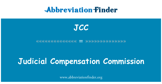 司法赔偿委员会英文定义是Judicial Compensation Commission,首字母缩写定义是JCC