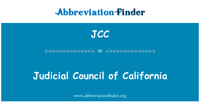 美国加利福尼亚州的司法委员会英文定义是Judicial Council of California,首字母缩写定义是JCC