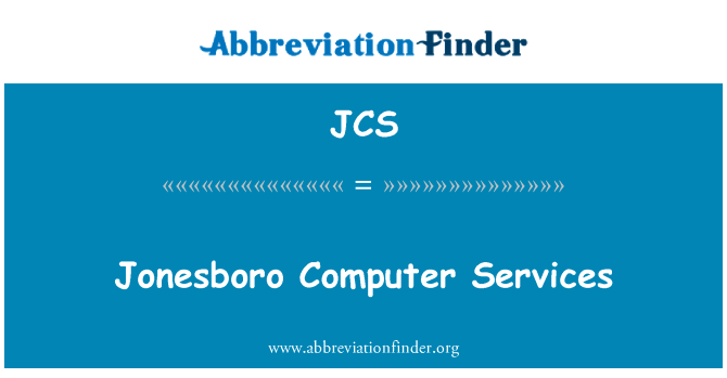 琼斯博罗计算机服务英文定义是Jonesboro Computer Services,首字母缩写定义是JCS