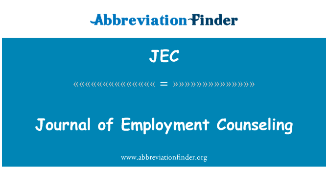 杂志上的就业辅导英文定义是Journal of Employment Counseling,首字母缩写定义是JEC