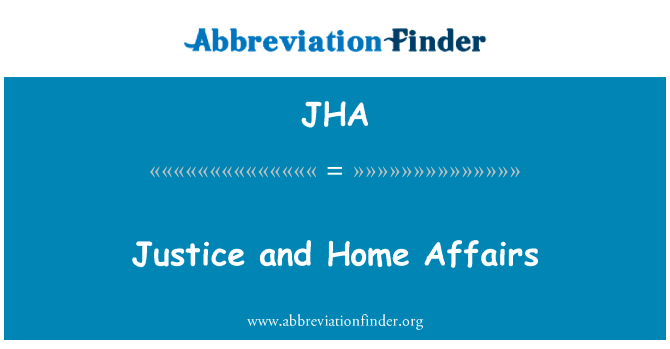 司法和内政事务英文定义是Justice and Home Affairs,首字母缩写定义是JHA