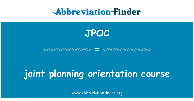 联合规划方向课程英文定义是joint planning orientation course,首字母缩写定义是JPOC