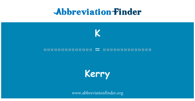 克里英文定义是Kerry,首字母缩写定义是K