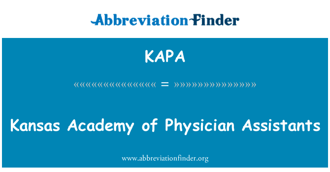 医师助理堪萨斯学院英文定义是Kansas Academy of Physician Assistants,首字母缩写定义是KAPA