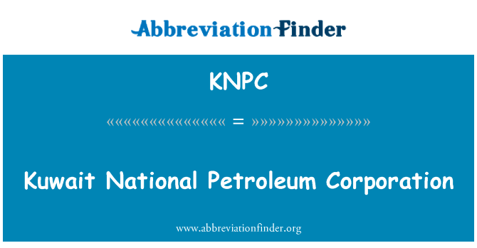 Kuwait National Petroleum Corporation的定义