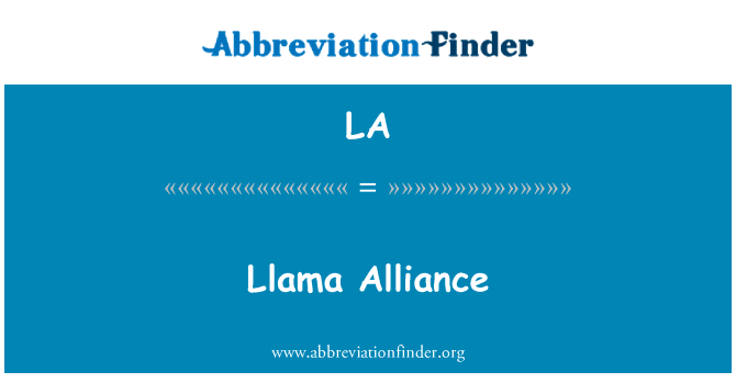 美洲驼联盟英文定义是Llama Alliance,首字母缩写定义是LA