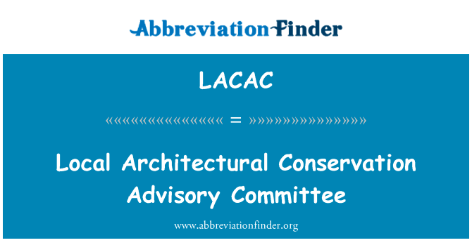 Local Architectural Conservation Advisory Committee的定义