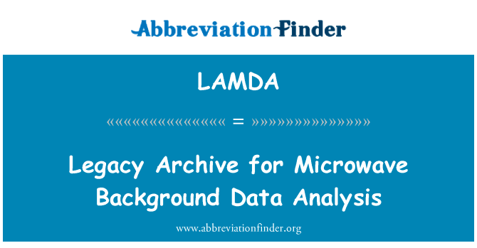 Legacy Archive for Microwave Background Data Analysis的定义
