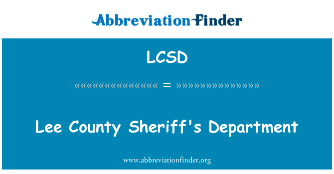 李郡部英文定义是Lee County Sheriff's Department,首字母缩写定义是LCSD