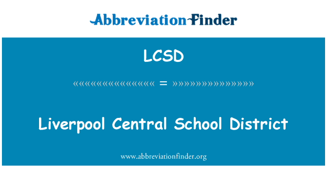 利物浦中学校区英文定义是Liverpool Central School District,首字母缩写定义是LCSD