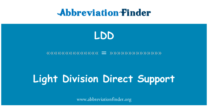 光司直接支持英文定义是Light Division Direct Support,首字母缩写定义是LDD