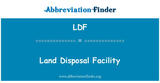 Land Disposal Facility的定义
