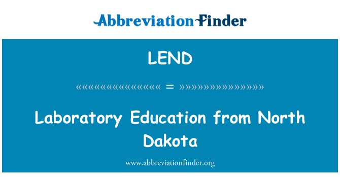 北达科塔州的实验室教育英文定义是Laboratory Education from North Dakota,首字母缩写定义是LEND