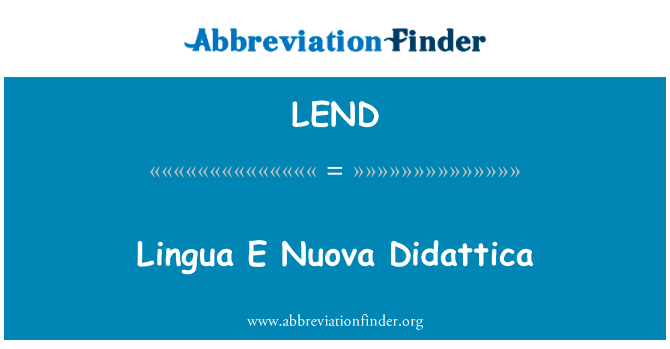 通用电子 Nuova Didattica英文定义是Lingua E Nuova Didattica,首字母缩写定义是LEND
