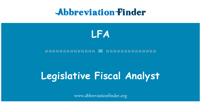 立法的财政分析师英文定义是Legislative Fiscal Analyst,首字母缩写定义是LFA