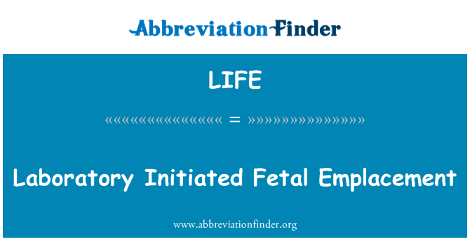 Laboratory Initiated Fetal Emplacement的定义