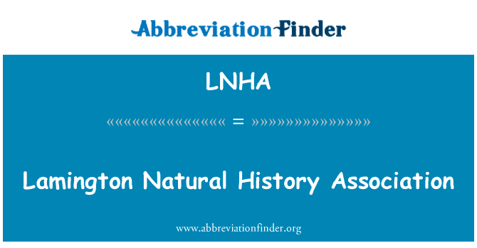 拉明顿自然历史协会英文定义是Lamington Natural History Association,首字母缩写定义是LNHA
