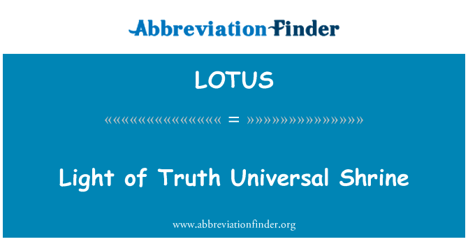 真理普遍神社之光英文定义是Light of Truth Universal Shrine,首字母缩写定义是LOTUS