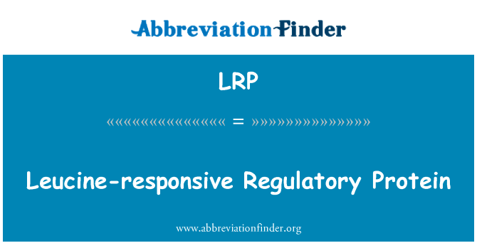 亮氨酸反应的调节蛋白英文定义是Leucine-responsive Regulatory Protein,首字母缩写定义是LRP