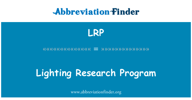 照明研究计划英文定义是Lighting Research Program,首字母缩写定义是LRP