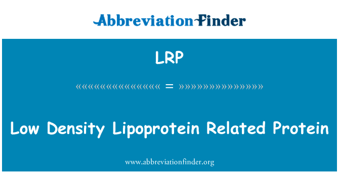 低密度脂蛋白相关蛋白英文定义是Low Density Lipoprotein Related Protein,首字母缩写定义是LRP